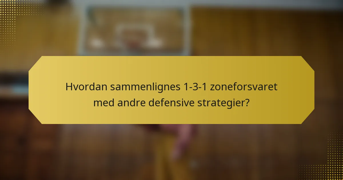 Hvordan sammenlignes 1-3-1 zoneforsvaret med andre defensive strategier?